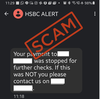 Scam screenshot of text message. Text header reads 'HSBC ALERT' and text reads 'Your payment to (account number) was stopped for further checks. If this was NOT you please contact us on (phone number).'  