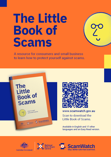 The little book of scams. A resource for consumers and small business to learn how to protect yourself against scams. Scan to download the Little book of scams. Available in English and 17 other languages and an Easy Read version. scamwatch.gov.au/little-book-of-scams